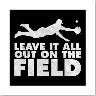 Leave It all out on the field. Posters and Art